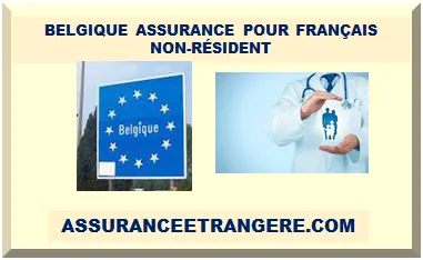 BELGIQUE ASSURANCE POUR FRANÇAIS NON-RÉSIDENT
