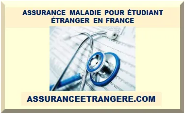 ASSURANCE MALADIE POUR ÉTUDIANT ÉTRANGER EN FRANCE